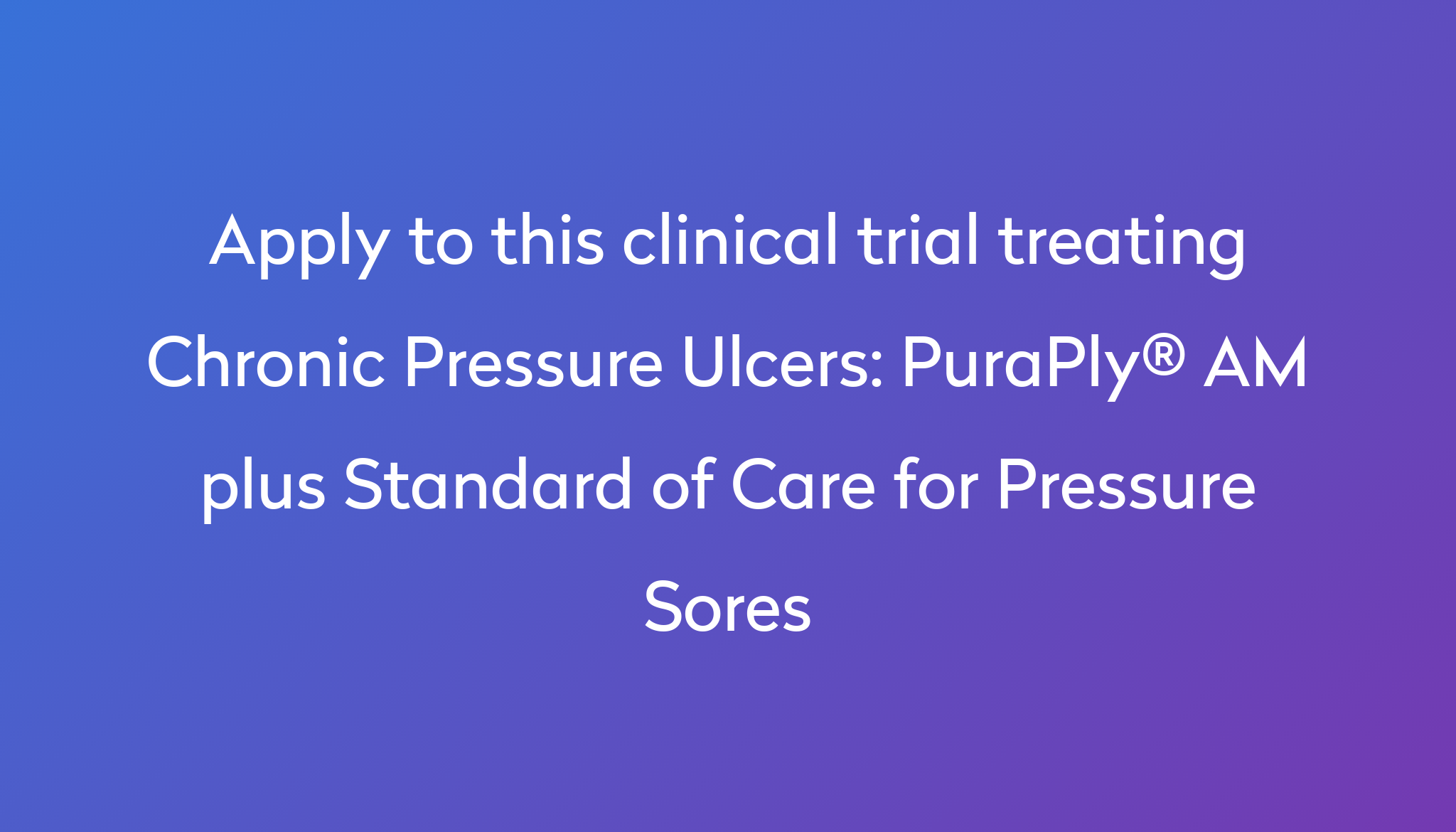 puraply-am-plus-standard-of-care-for-pressure-sores-clinical-trial